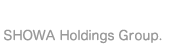 SHOWA Holdings Gruop